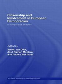 Citizenship and Involvement in European Democracies; Jan W. van Deth, José Ramón Montero, Anders Westholm; 2006