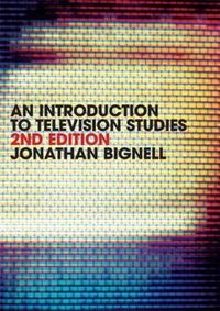 An Introduction to Television StudiesTelevision studes / Media studies; Jonathan Bignell; 2007