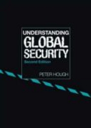 Understanding Global Security; Peter Hough; 2008
