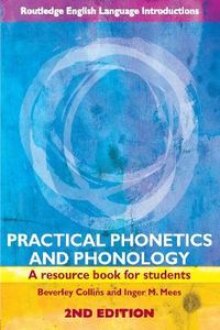 Practical phonetics and phonology; Inger M. Mees; 2008