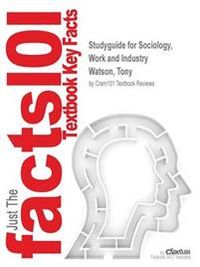 Sociology, Work and Industry; Tony J Watson; 2008