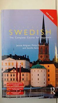 Colloquial Swedish; Jennie Ahlgren, Philip Holmes, Gunilla Serin; 2007