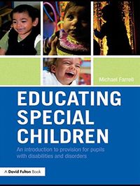 Educating Special Children; Michael Farrell; 2008