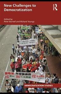 New Challenges to Democratization; Peter Burnell, Richard Youngs; 2009