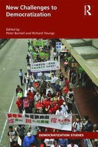 New Challenges to Democratization; Peter Burnell, Richard Youngs; 2009