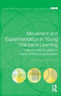 Movement and Experimentation in Young Children's Learning; Liselott Mariett Olsson; 2009