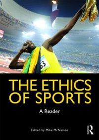 The Ethics of Sports; Mike J. McNamee; 2010