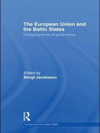 The European Union and the Baltic States; Bengt Jacobsson; 2009