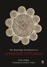 An Introduction to Literary Ottoman; Korkut Bugday; 2009