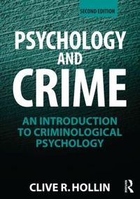 Psychology and Crime; Clive R. Hollin; 2013