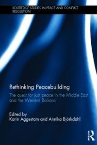 Rethinking Peacebuilding; Karin Aggestam, Annika Björkdahl; 2012