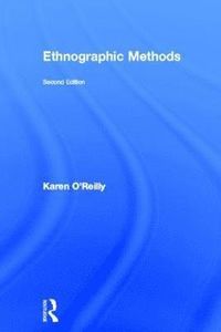Ethnographic Methods; Karen O'Reilly; 2011