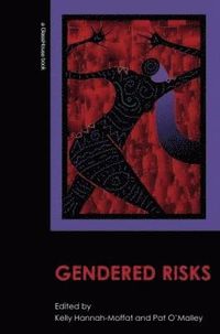 Gendered Risks; Kelly Hannah-Moffat, Pat O'Malley; 2009