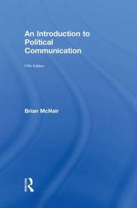 An Introduction to Political Communication; Brian McNair; 2011