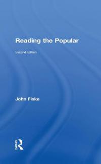 Reading the Popular; John Fiske; 2010
