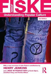 Understanding Popular Culture; John Fiske; 2010
