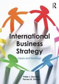 International Business Strategy; Pervez Ghauri, Peter J Buckley; 2015