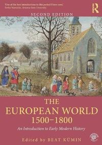 The European World 1500-1800; Professor Beat Kumin; 2013