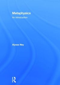 Metaphysics; Alyssa Ney; 2014