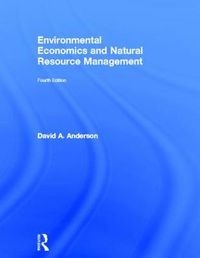 Environmental Economics and Natural Resource Management; David A Anderson; 2013