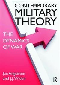 Contemporary Military Theory; Jan Angstrom, J.J. Widen; 2014
