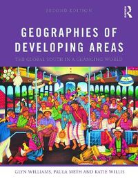 Geographies of Developing Areas; Glyn Williams, Paula Meth, Katie Willis; 2014