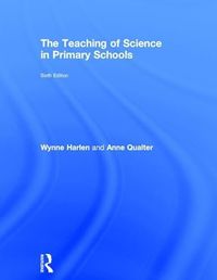 The Teaching of Science in Primary Schools; Wynne Harlen, Qualter Anne; 2014