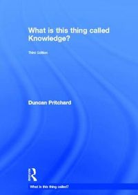What is this thing called Knowledge?; Duncan Pritchard; 2013