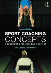 Sport Coaching Concepts; John Lyle, Chris Cushion; 2017