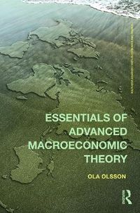 Essentials of Advanced Macroeconomic Theory; Ola Olsson; 2012