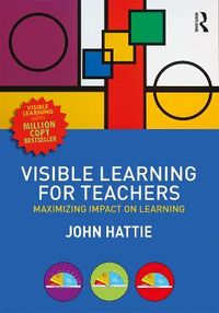 Visible Learning for Teachers; John Hattie; 2011