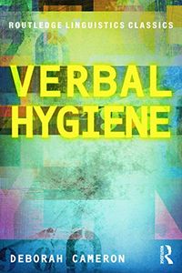 Verbal Hygiene; Deborah Cameron; 2012