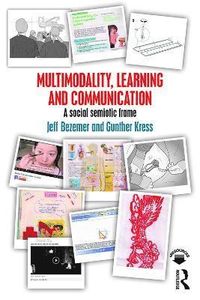 Multimodality, Learning and Communication; Jeff Bezemer, Gunther Kress; 2015