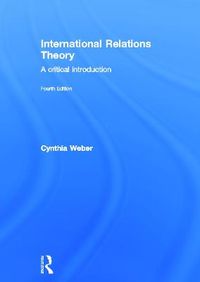 International Relations Theory; Cynthia Weber; 2013