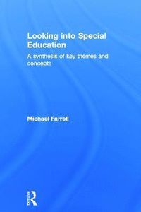 Looking into Special Education; Michael Farrell; 2013