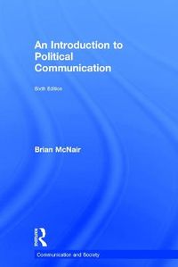 An Introduction to Political Communication; Brian McNair; 2017