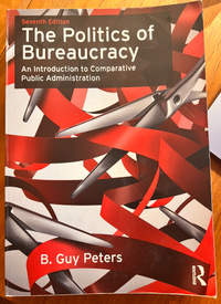 The Politics of Bureaucracy; B. Guy Peters; 2018