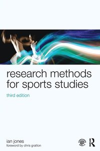 Research Methods for Sports Studies; Chris Gratton; 2015