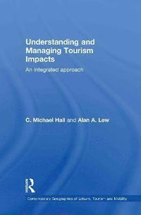 Understanding and Managing Tourism Impacts; C. Michael Hall, Alan A. Lew; 2009