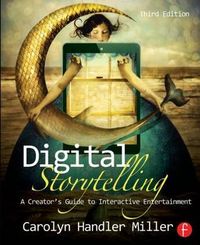 Digital Storytelling; Carolyn Handler Miller; 2014
