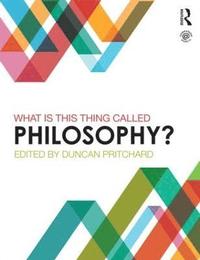 What is this thing called Philosophy?; Duncan Pritchard; 2015