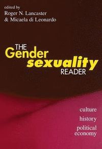 The Gender/Sexuality Reader; Roger N. Lancaster, Micaela Di Leonardo; 1997