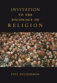 Invitation to the Sociology of Religion; Phil Zuckerman; 2003
