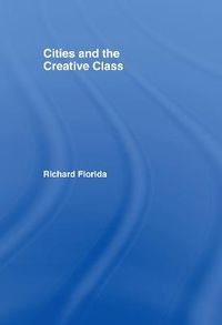 Cities and the Creative Class; Florida R; 2004