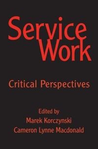 Service Work; Marek Korczynski, Cameron MacDonald; 2008