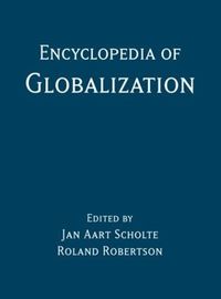 Encyclopedia of Globalization; Roland Robertson, Jan Aart Scholte; 2006