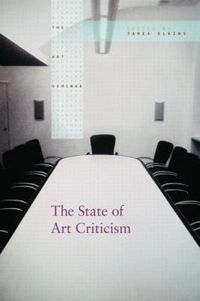 The State of Art Criticism; James Elkins, Michael Newman; 2007