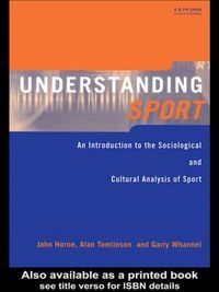 Understanding Sport; John Horne, Alan Tomlinson; 1999
