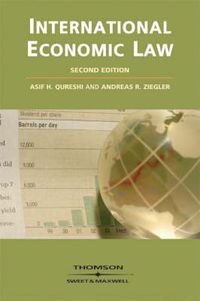 International Economic Law; Asif Hasan Qureshi, Andreas R. Ziegler; 2007