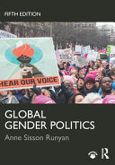 Global Gender PoliticsDilemmas in world politics; Anne Sisson Runyan; 2018
